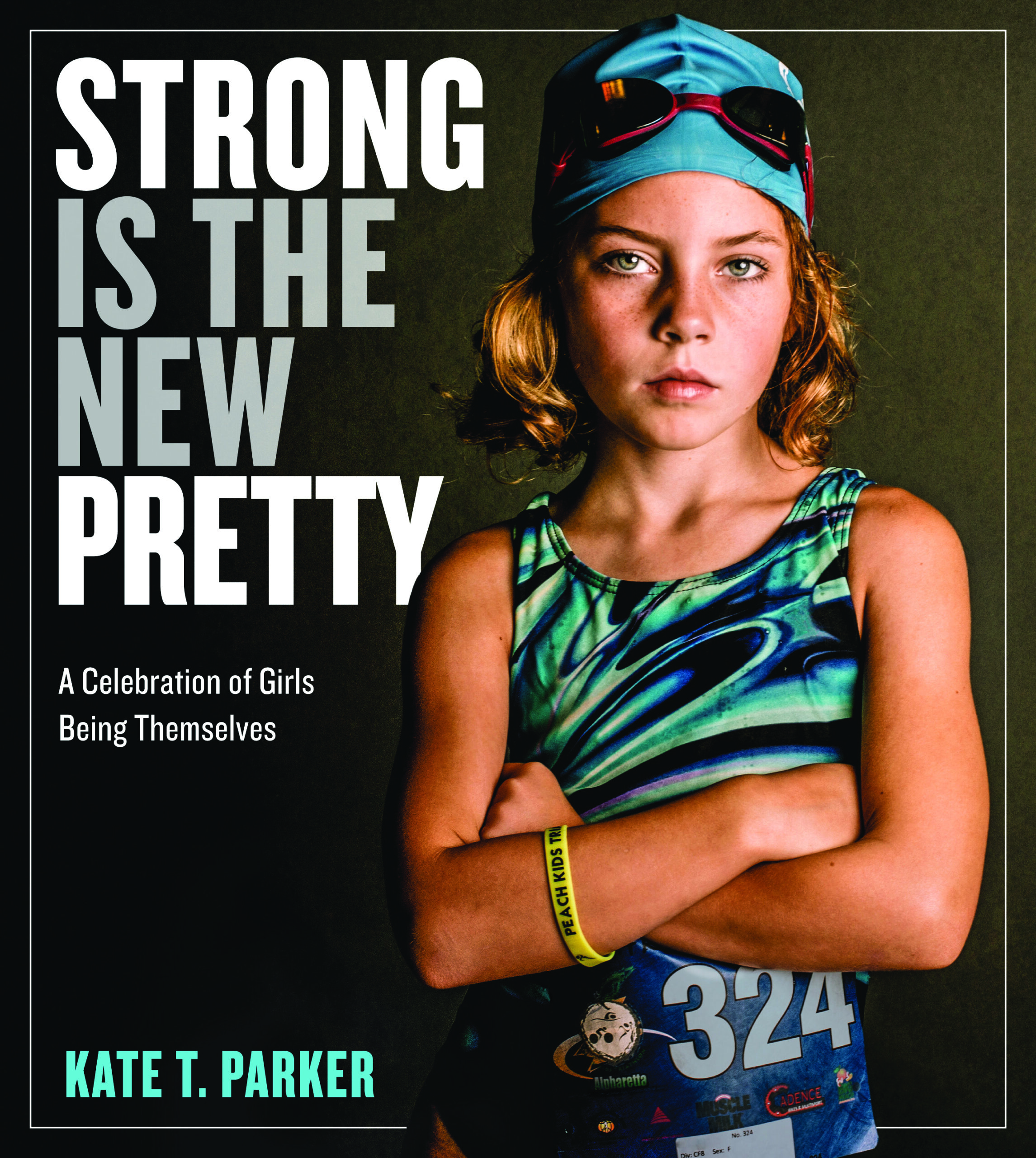 Strong Is the New Pretty by Kate T. Parker