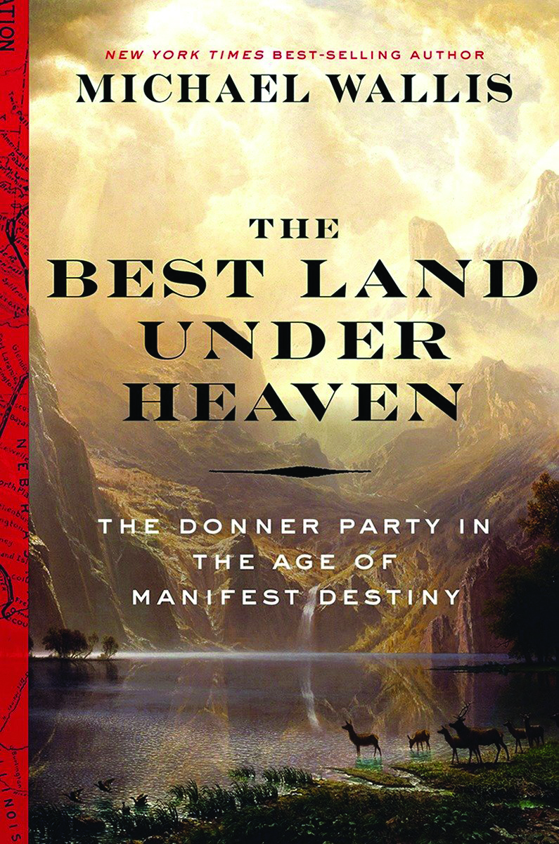 The Best Land Under Heaven by Michael Wallis