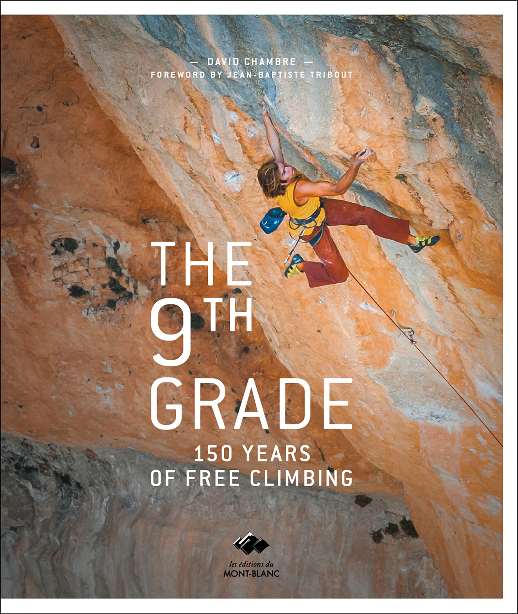 The 9th Grade: 150 Years of Free Climbing by David Chambre