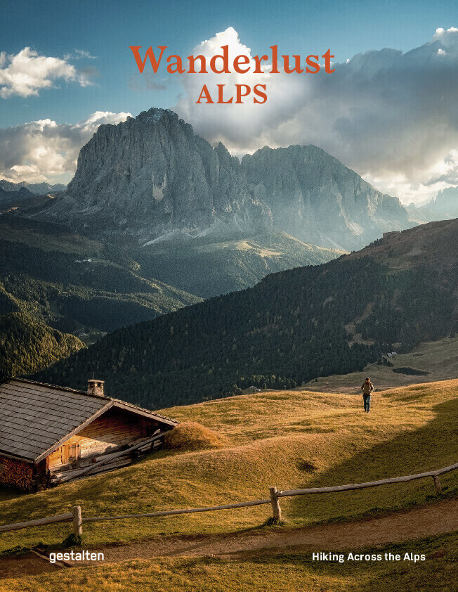 Wanderlust Alps edited by Gestalten and Alex Roddie