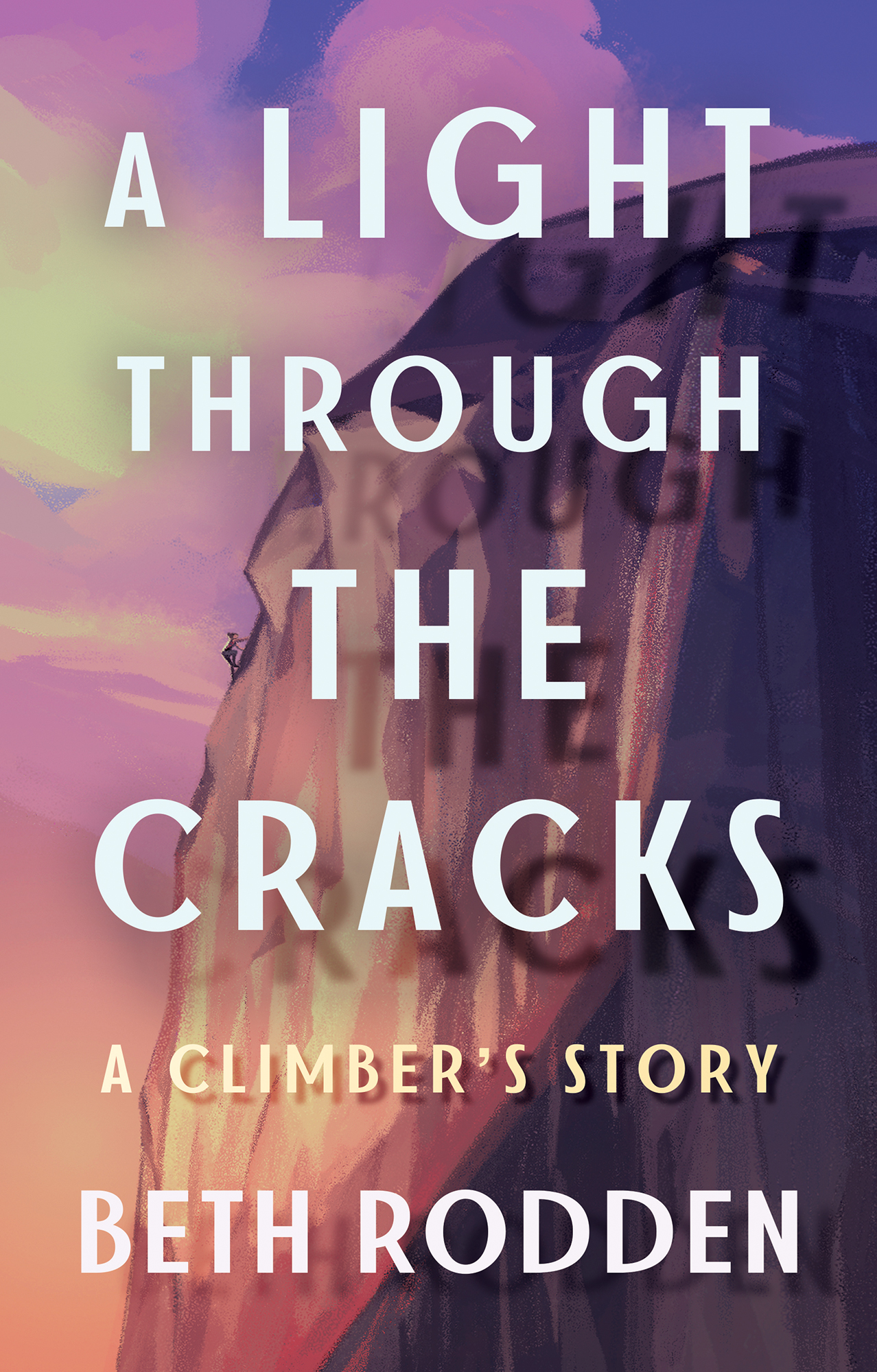 A Light Through the Cracks by Beth Rodden